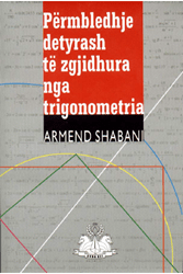Përmbledhje detyrash të zgjidhura nga trigonometria - Armend Sh. Shabani