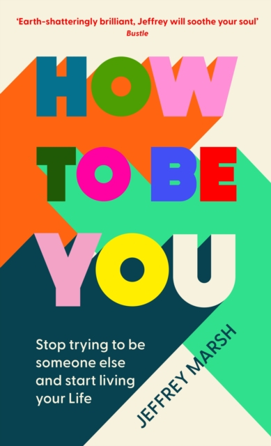 How To Be You - Jeffrey Marsh