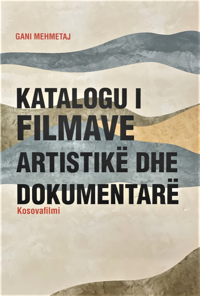 Katalogu I Filmave Artistike Dhe Dokumentare Shqip-anglisht - Gani Mehmetaj