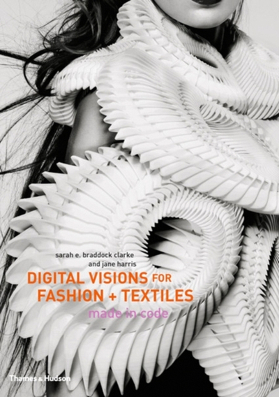Digital Visions For Fashiontextiles - Sarah E Bradcock Clarke And J
