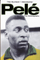Pele The Autobiography - Pele