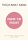 How To Fight - Thich Nhat Hanh