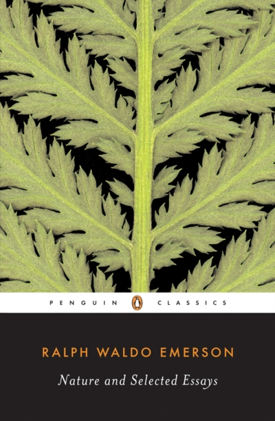 Nature And Selected Essays - Ralph Waldo Emerson