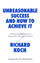 Unreasonable Success & How To Achieve - Richard Koch