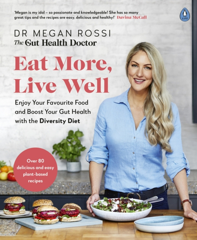 Eat More Live Well - Dr. Megan Rossi