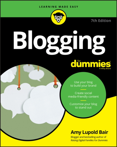 Blogging For Dummies - Amy Lupold Blair
