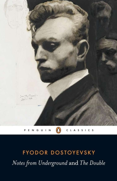 Notes From Underground & The Double - Fyodor Dostoyevsky