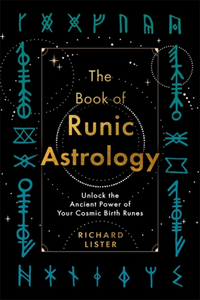 Book Of Runic Astrology - Richard Lister