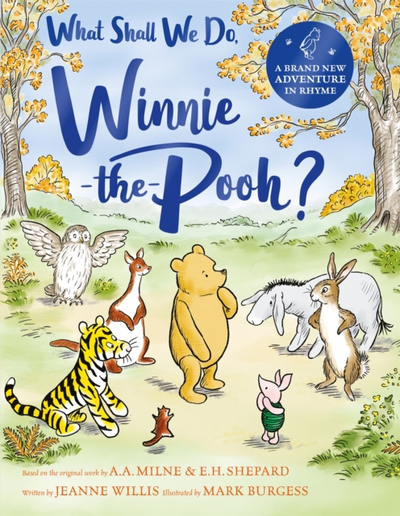 What Shall We Do Winnie The Pooh? - Jeanne Willis