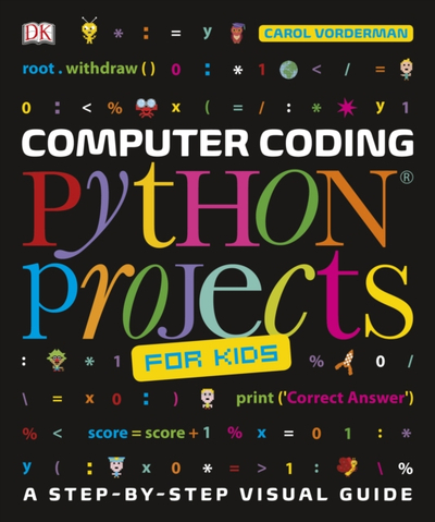 Computer Coding Python Projects For Kids - Carol Vorderman