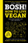 Bosh How To Live Vegan - Henry Firth
