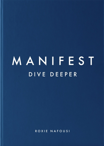 Manifest Dive Deeper - Roxie Nafousi