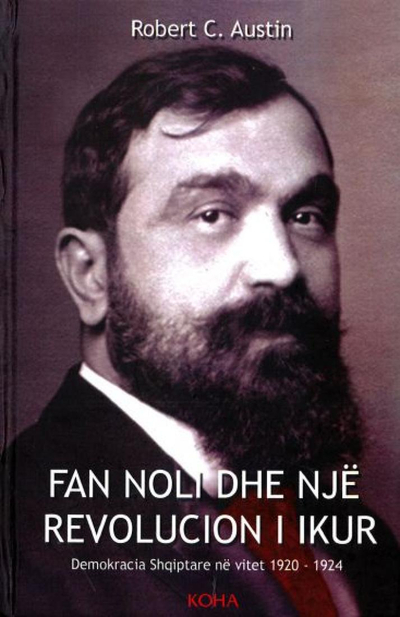 Fan Noli Dhe Nje Revolucion I Ikur - Robert Austin