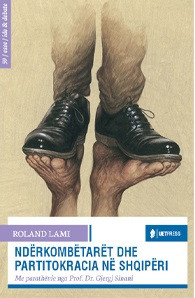 Nderkombetaret Dhe Partitokracia Ne Shqiperi - Roland Lami