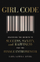 Girl Code - Cara Alwill Leyba