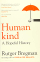Humankind a New History of Human Nature - Bregman Rutger Bregman