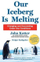 Our Iceberg Is Melting - John Kotter