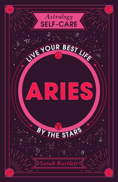 Astrology Self Care Aries - Sarah Bartlett