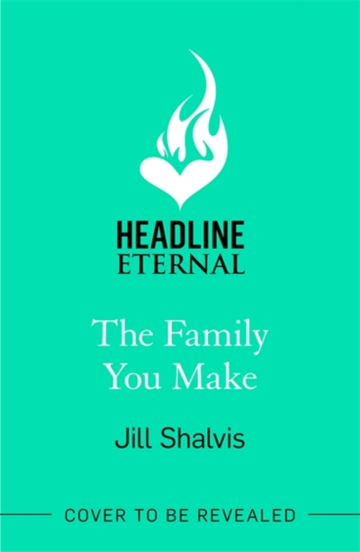 Family You Make - Jill Shalvis