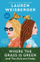 Where The Grass Is Green And The Girls Are Pretty - Lauren Weisberger