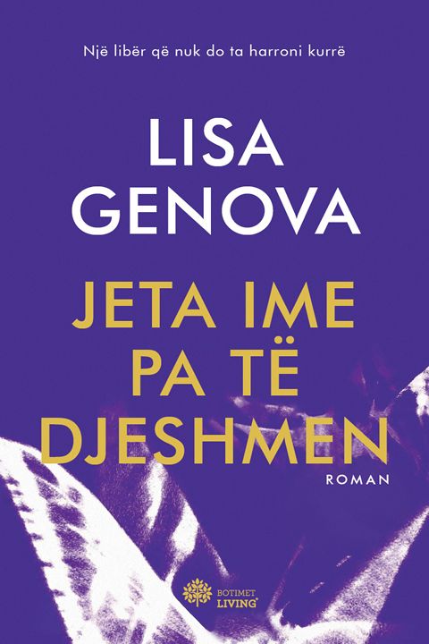 Jeta Ime Pa Te Djeshmen.. - Lisa Genova