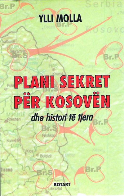 Plani Sekret Per Kosoven Dhe Histori Te Tjera - Ylli Molla