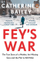 Feys War - Catherine Bailey