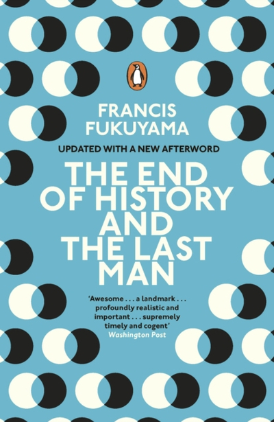 The End Of History And The - Francis Fukuyama