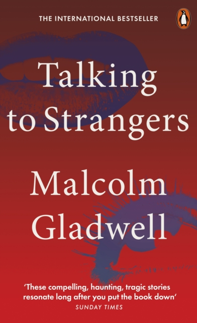 Talking To Strangers - Malcolm Gladwell