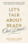 Lets Talk About Death Over Dinner an - Michael Hebb