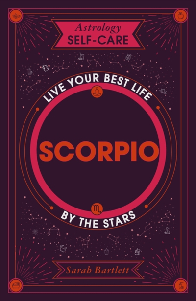 Astrology Self Care Scorpio - Sarah Bartlett