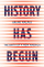 History Has Begun - Bruno Macaes
