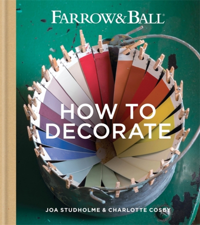 Farrow & Ball How To Decorate - Farrow & Ball