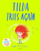 Tilda Tries Again - Tom Percival