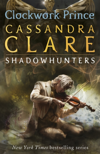 Clockwork Prince The Infernal Devices Book 2 - Cassandra Clare