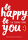 Be Happy Be You The Teenage Guide - Becky Goddard-Hill