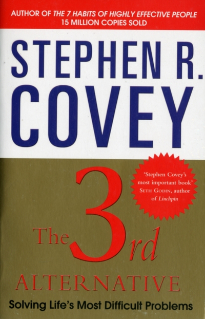 The Third Alternative - Stephen Covey