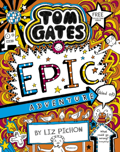 Tom Gates Epic Adventure (kind Of) - Liz Pichon