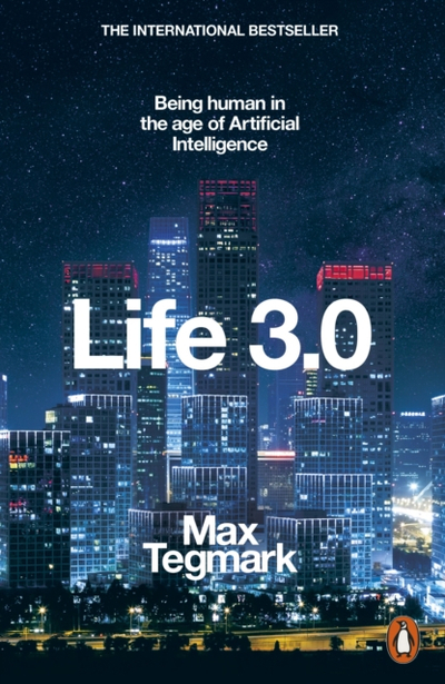 Life 30 Being Human In The Age Of Artificial Intelligence - Max Tegmark