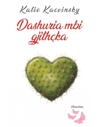 Dashuria Mbi Gjithcka - Katle Kacvinsky