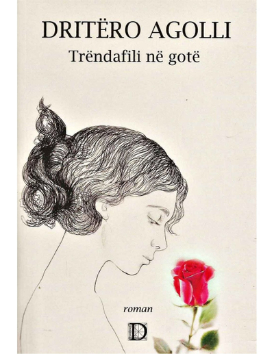 Trendafili Ne Gote - Dritero Agolli