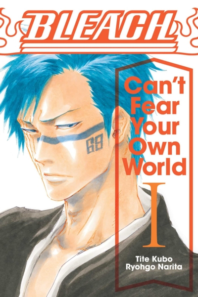 Bleach Cant Fear Your Own World Vol 1 - Tite Kubo Ryohgo Narita