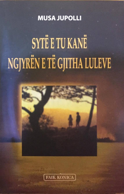 Syte E Tu Kane Ngjyren E Te Gjitha Luleve - Musa Jupolli