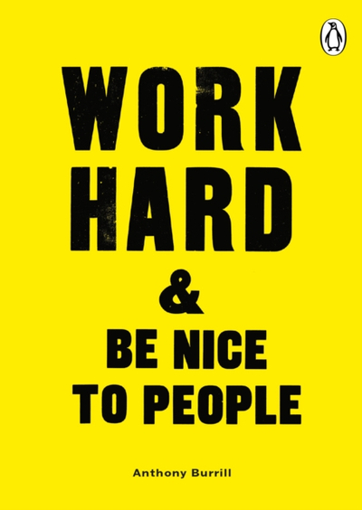 Work Hard & Be Nice To - Anthony Burrill
