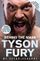 Behind The Mask - Tyson Fury