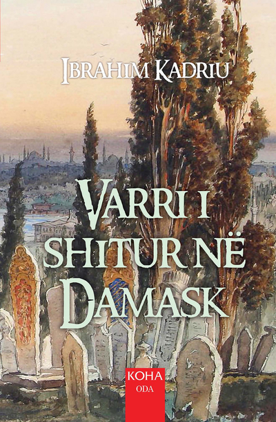 Varri I Shitur Ne Damask - Ibrahim Kadriu