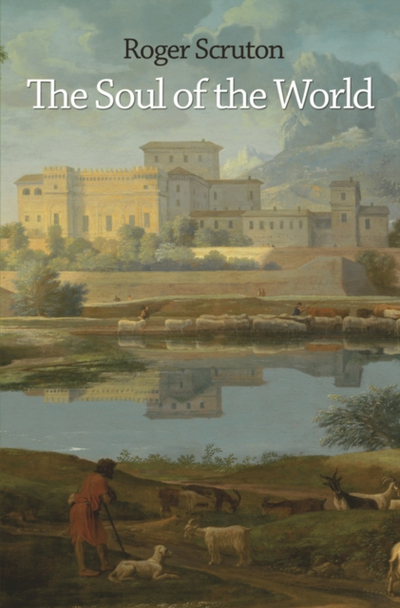 Soul Of The World The - Roger Scruton