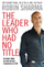 The Leader Who Had No Title - Robin Sharma