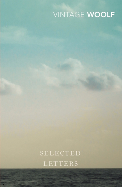 Selected Letters - Virginia Woolf