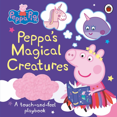 Peppas Magical Creatures Touch And Feel - Peppa Pig
